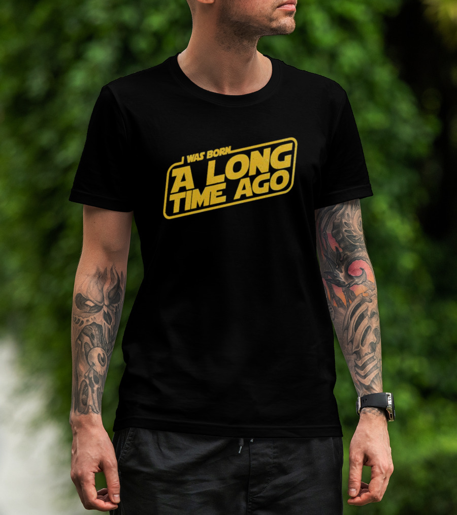I Was Born A Long Time Ago Star Wars Style Yellow Retro Text T-Shirt