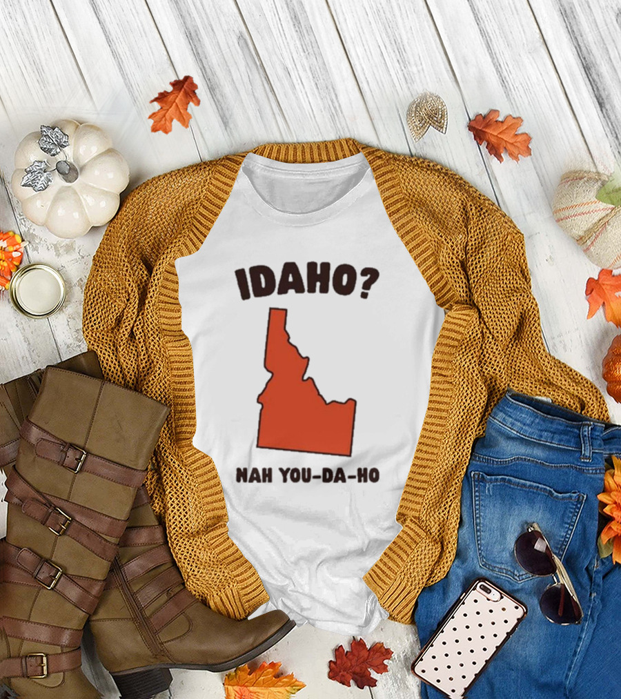 Idaho Nah You-da-ho State Map Joke T-Shirt