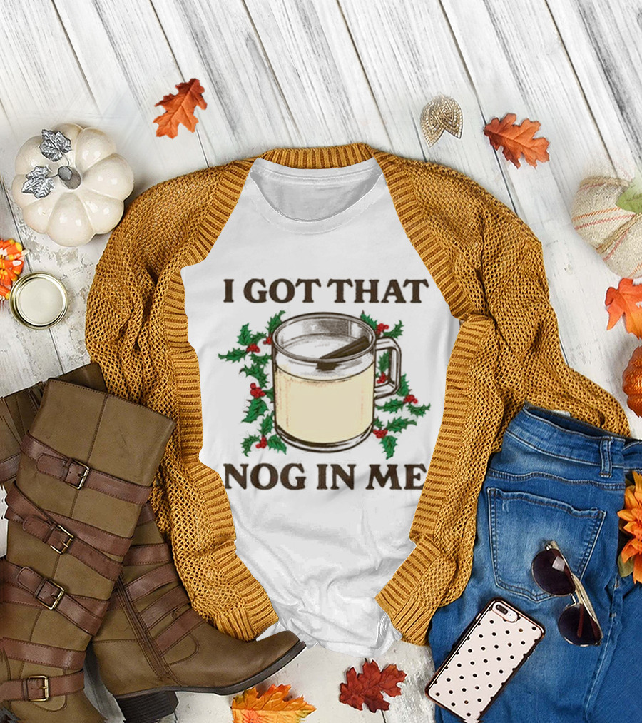 I Got That Nog In Me Festive Mug with Holly T-Shirt
