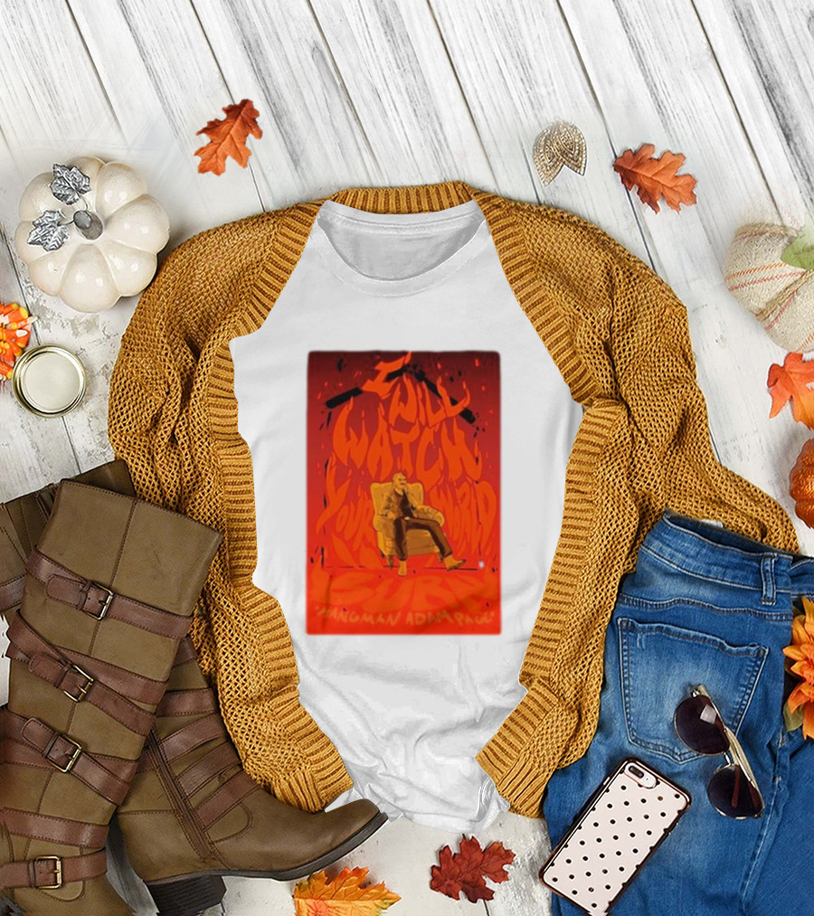 I Will Watch Your World Burn Hangman Adam Page T-Shirt