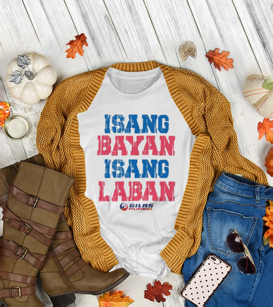 ISANG BAYAN ISANG LABAN GILAS PILIPINAS T-Shirt