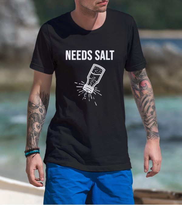 Chef Andrew Gruel Wearing Needs Salt Shaker T-Shirt