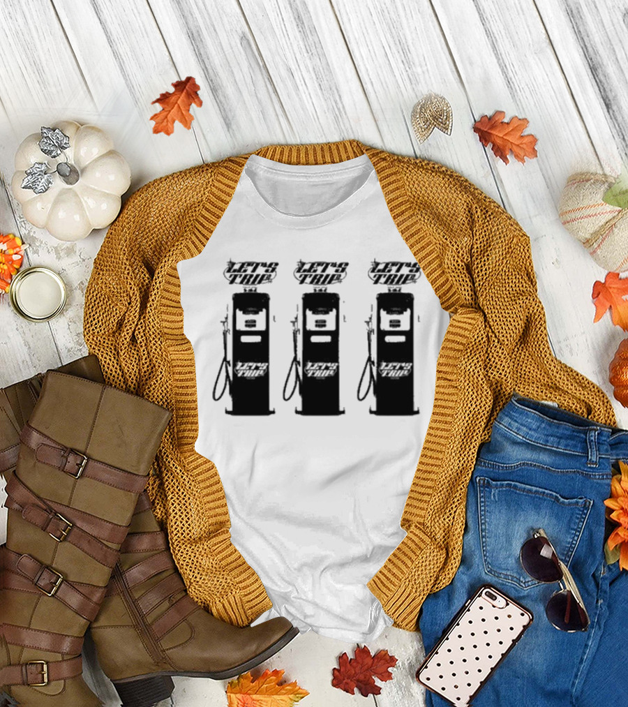 Let’s Trip Fuel Gas Pump Trio T-Shirt
