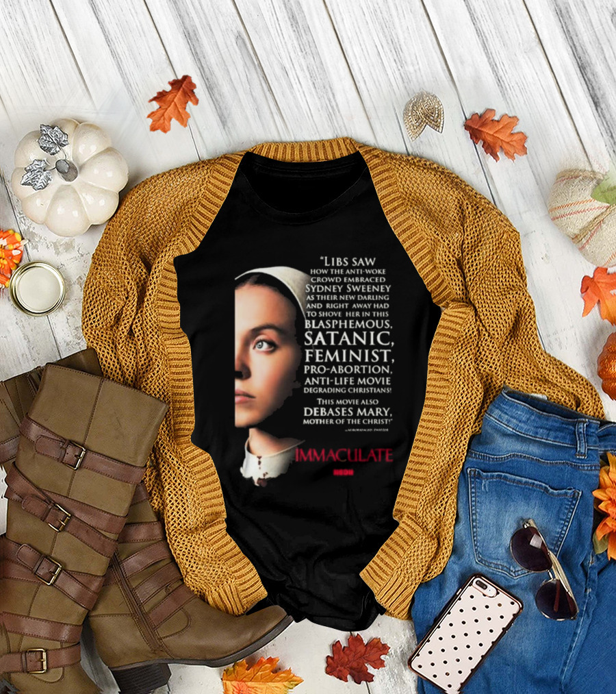 Libs Saw How The Anti-Woke Crowd Embraced Sydney Sweeney Right Away Blasphemous Satanic Feminist Anti-Life Movie Immaculate Neon T-Shirt