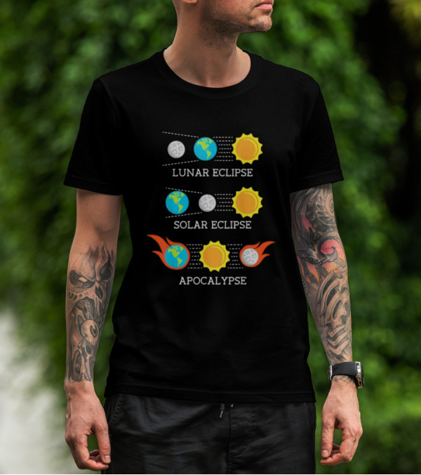 Lunar Eclipse Solar Eclipse Apocalypse Sun Earth And Moon T-Shirt