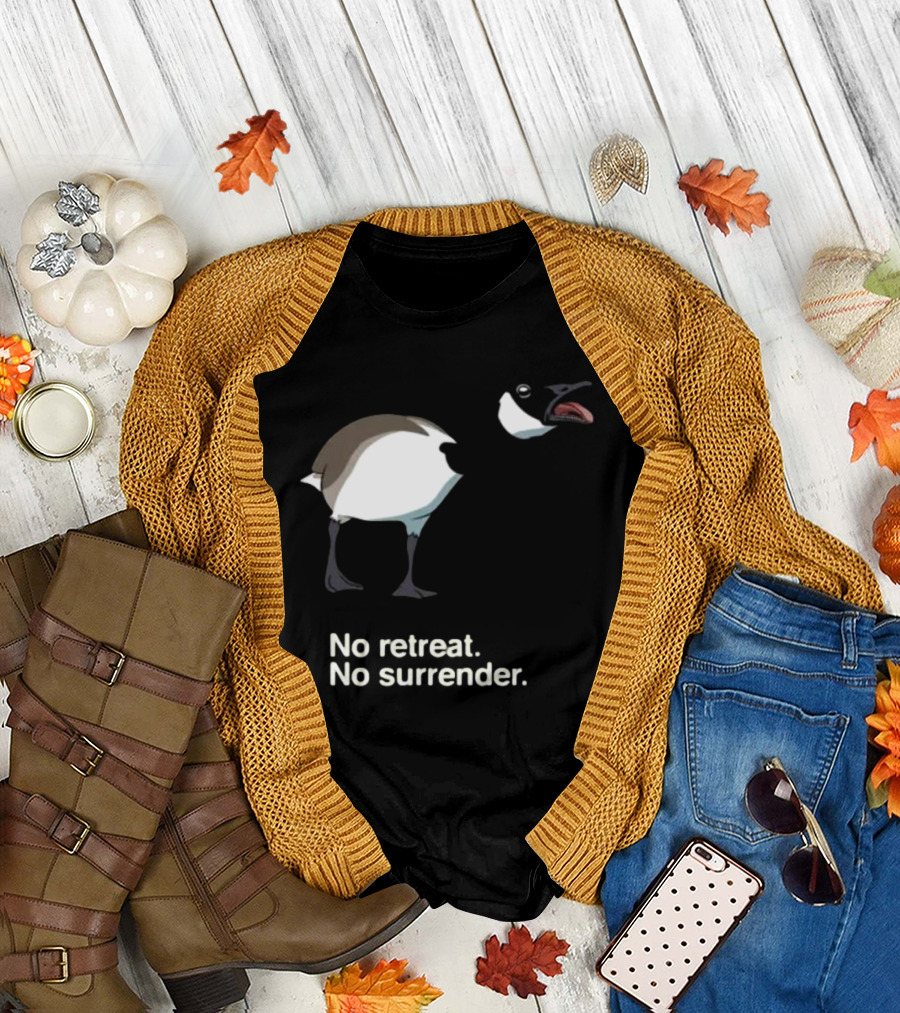 No Retreat No Surrender Goose T-Shirt