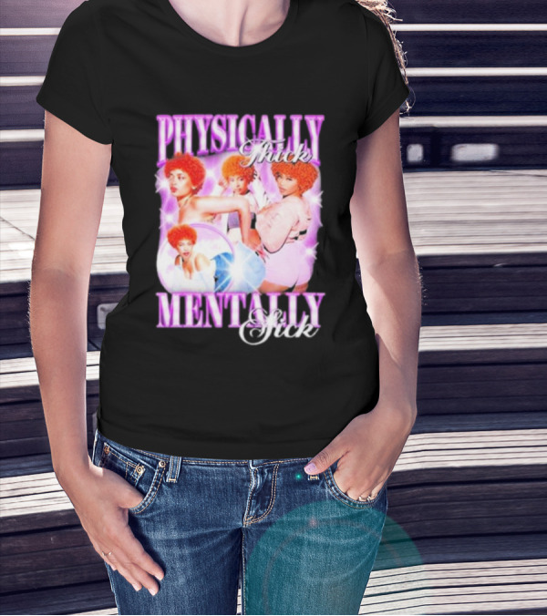 Physically Thick Mentally Sick Notsafeforwear Bold Vibrant T-Shirt