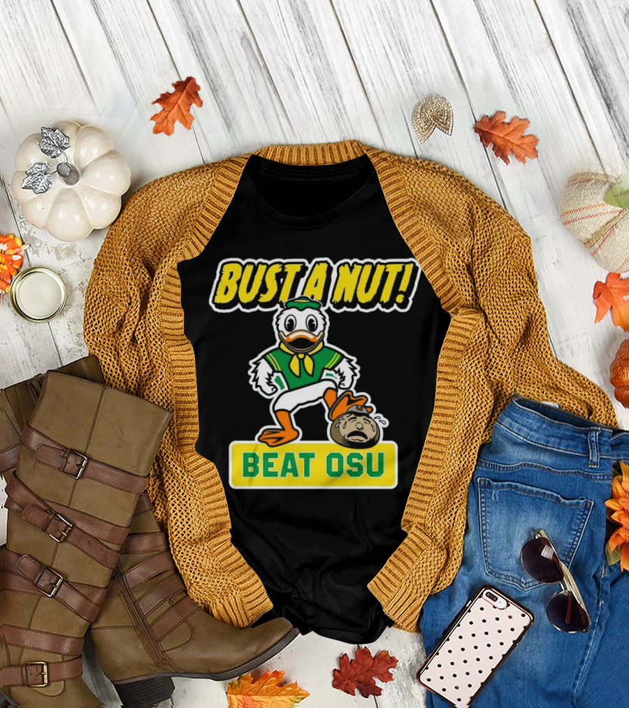 Oregon Ducks Bust A Nut Beat OSU T-Shirt