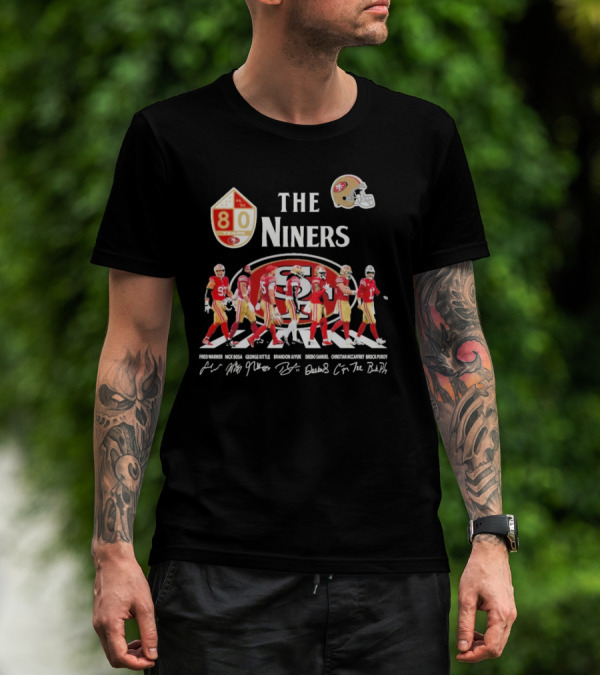 The Niners 80 Fred Warner Nick Bosa George Kittle Brandon Aiyuk Deebo Samuel Christian McCaffrey Brock Purdy Signatures T-Shirt