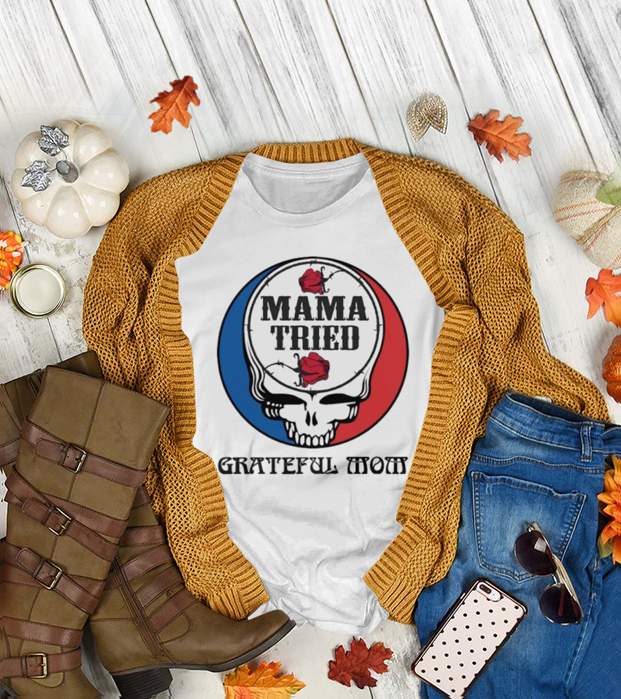 Mama Tried Grateful Mom Skull Roses Red Blue T-Shirt