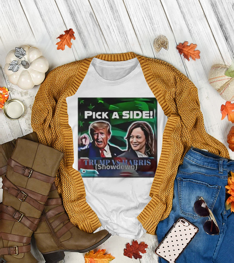 Pick a Side Trump Vs Harris Showdown T-Shirt