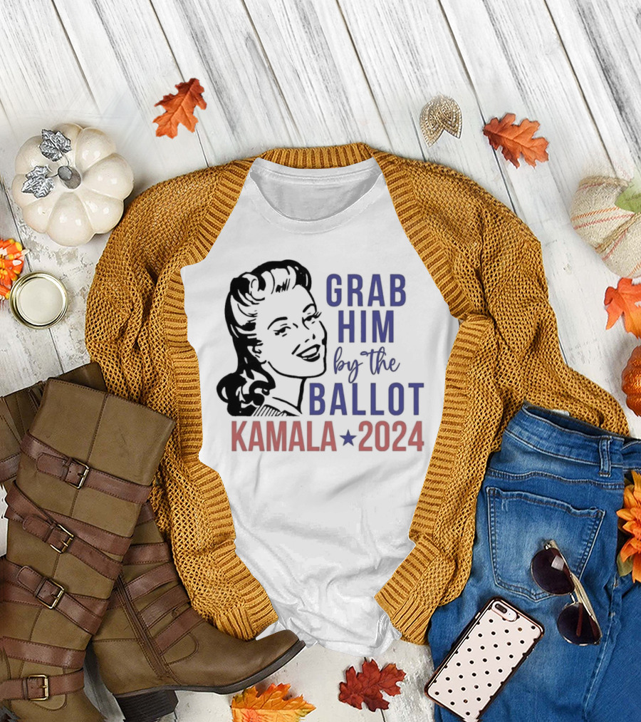 Grab Him by the Ballot Kamala T-Shirt