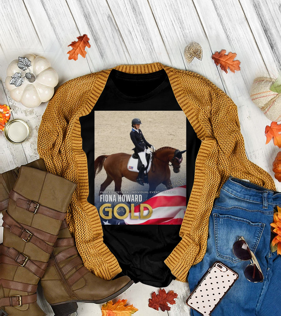 Fiona Howard Gold Para Equestrian Individual Event Grade II Paris 2024 Paralympic Games T-Shirt