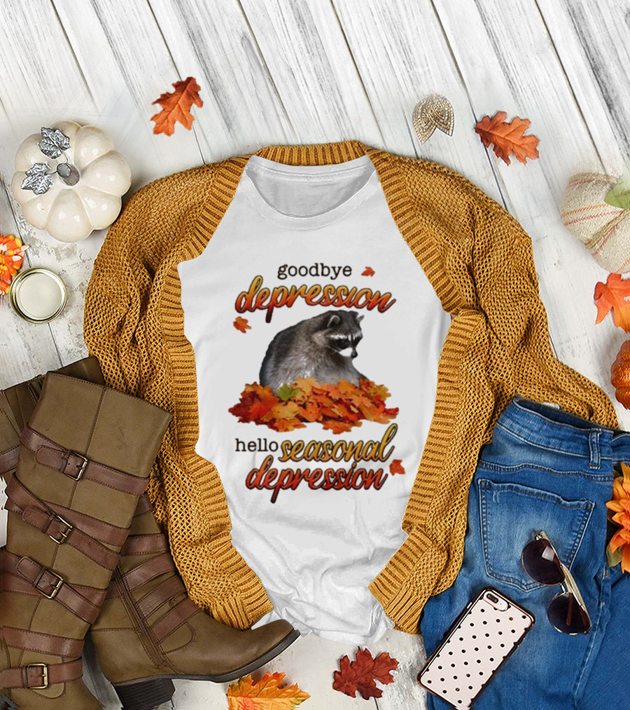 Goodbye Depression Hello Seasonal Depression Raccoon with Autumn Leaves T-Shirt