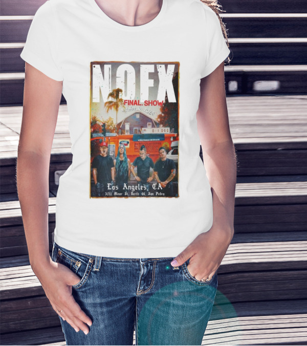 NOFX Final Show October 6 2024 Los Angeles CA 3011 Miner St Berth 46 San Pedro T-Shirt