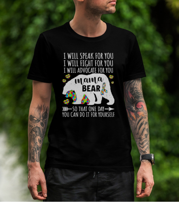 Mama Bear Autism Advocate I Will Speak Fight For You With Puzzle Ribbon And Heart Icons T-Shirt