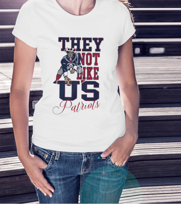 THEY NOT LIKE US PATRIOTS T-Shirt