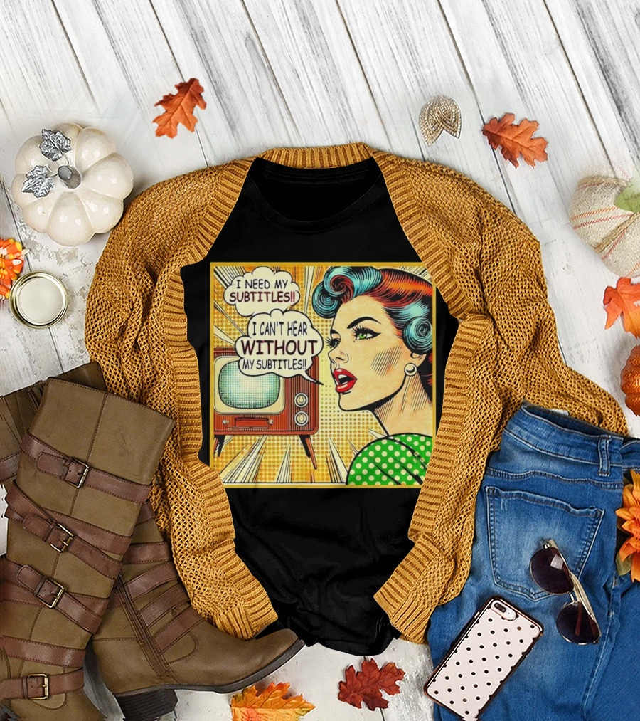 I Can't Hear Without My Subtitles Retro Pop Art TV Humor T-Shirt