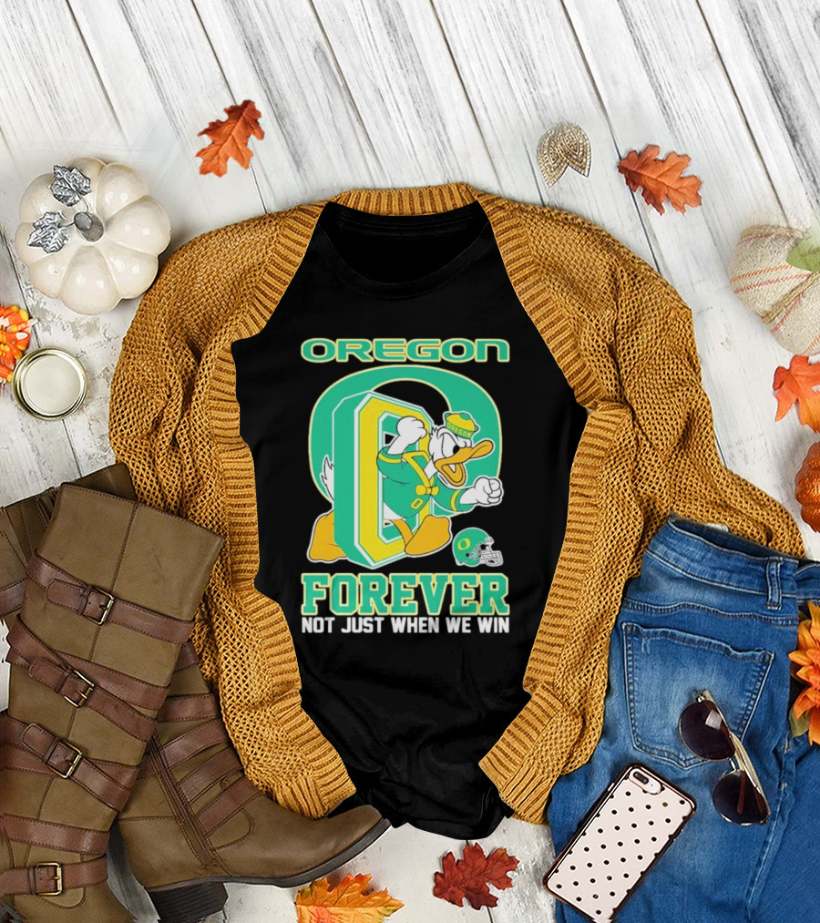 Oregon Ducks Mascot Forever Not Just When We Win T-Shirt