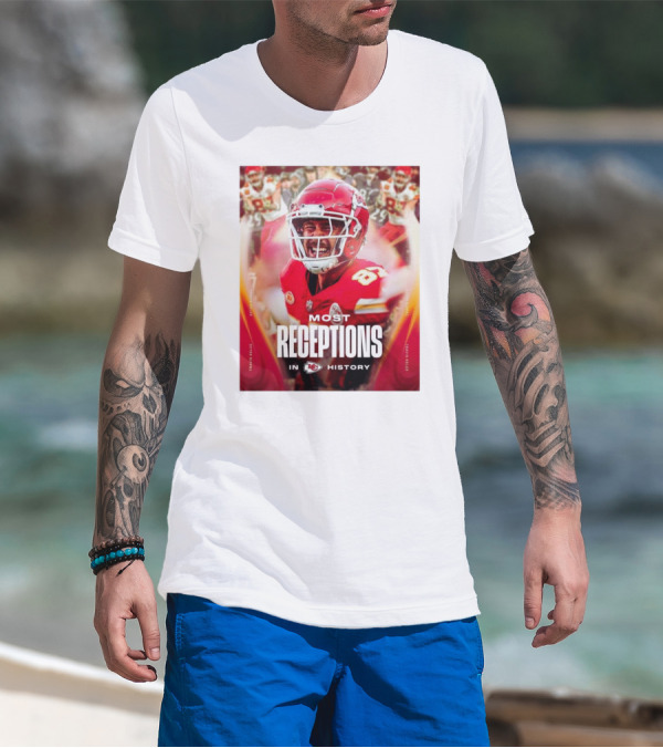 Kansas City Chiefs Travis Kelce Most Receptions In KC Chiefs History NFL Record T-Shirt