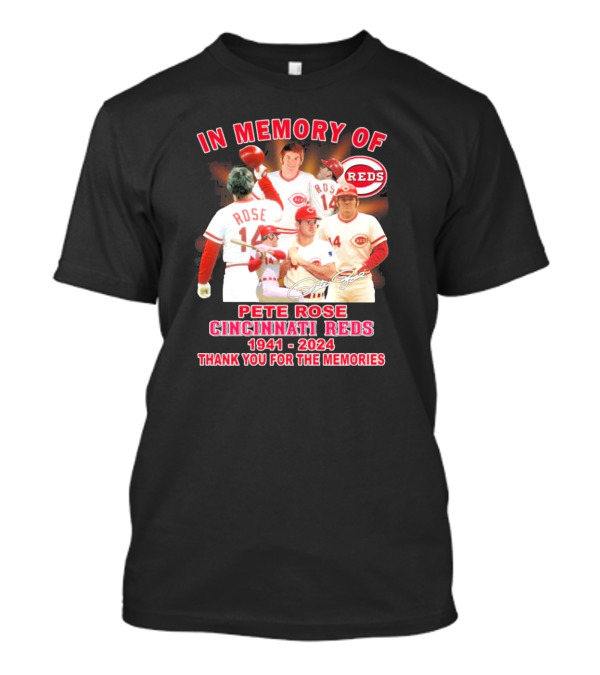 In Memory Of Pete Rose Cincinnati Reds 1941-2024 Thank You For The Memories T-Shirt