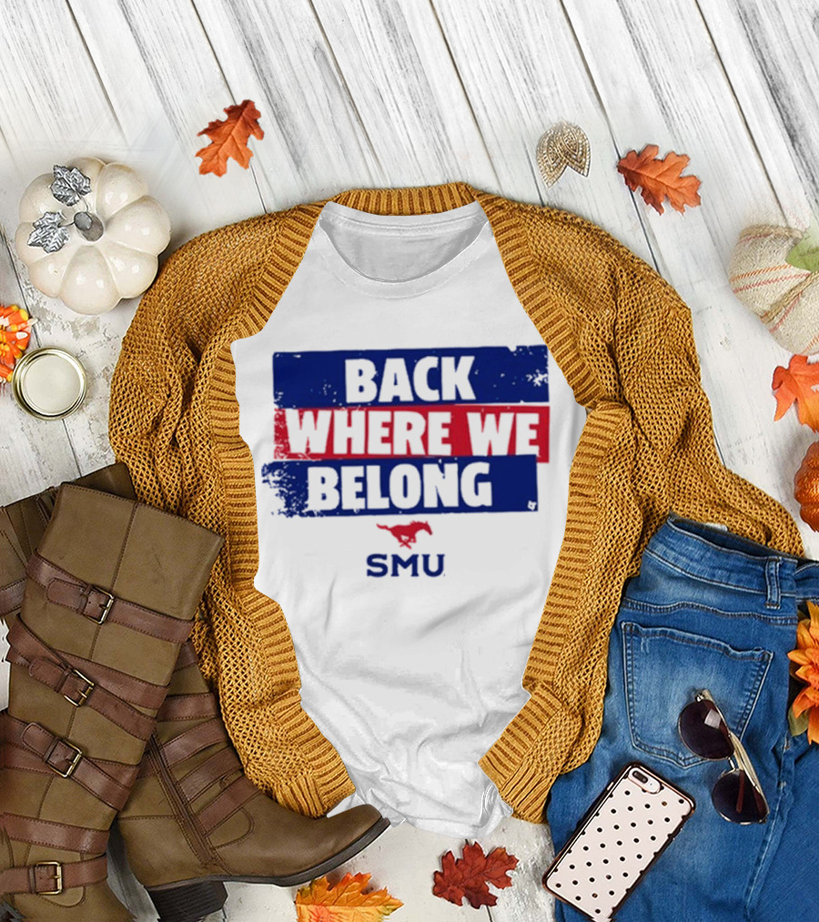 SMU Mustangs Football Back Where We Belong T-Shirt