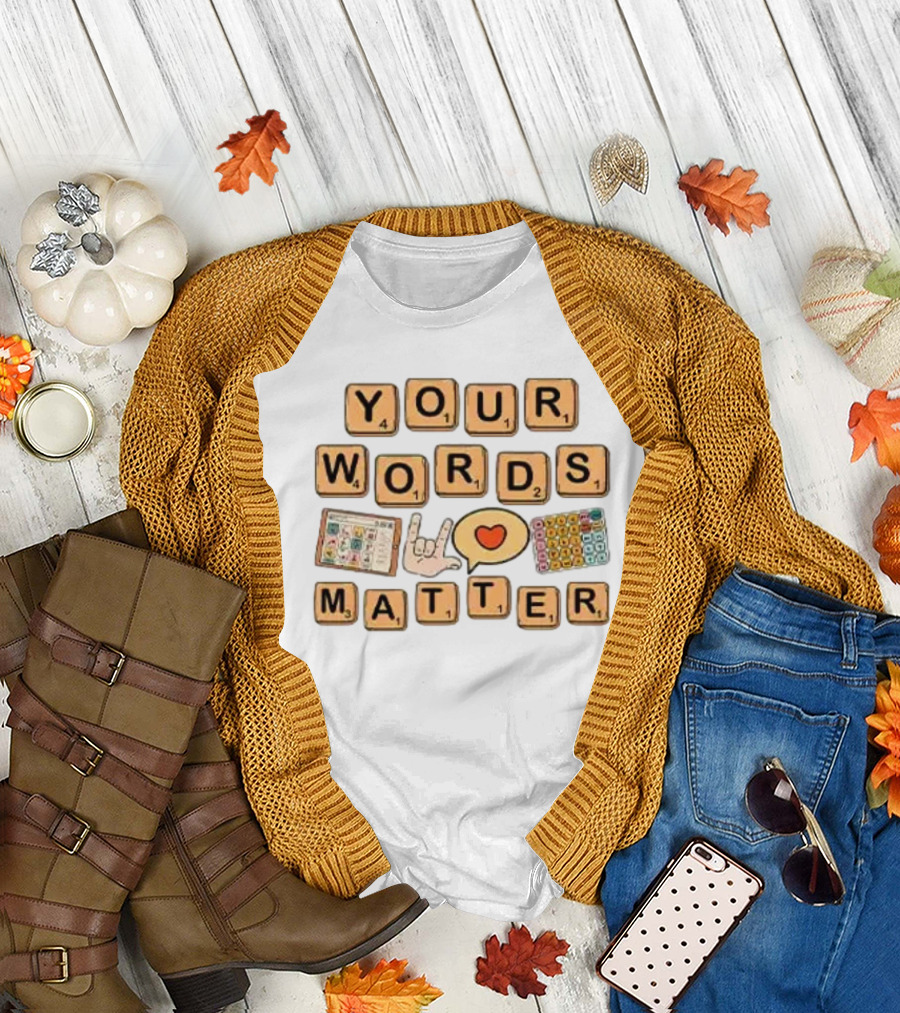 Your Words Matter AAC SPED Teacher Inclusion Communication Symbols T-Shirt