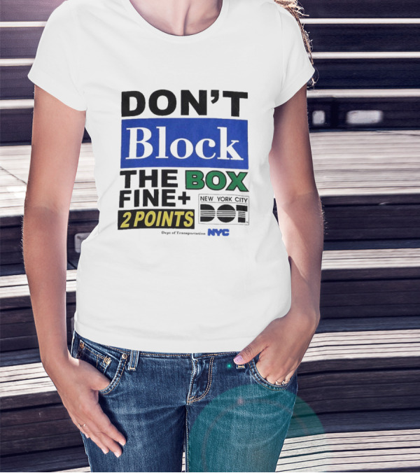 NYC Department Of Transportation Don't Block The Box Fine 2 Points T-Shirt