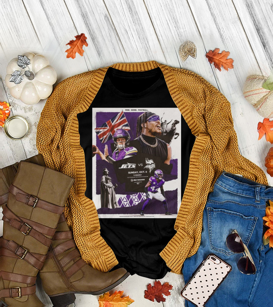 Rise Shine Football Minnesota Vikings Vs New York Jets Sunday October 6 2024 9:30AM NFL Network T-Shirt