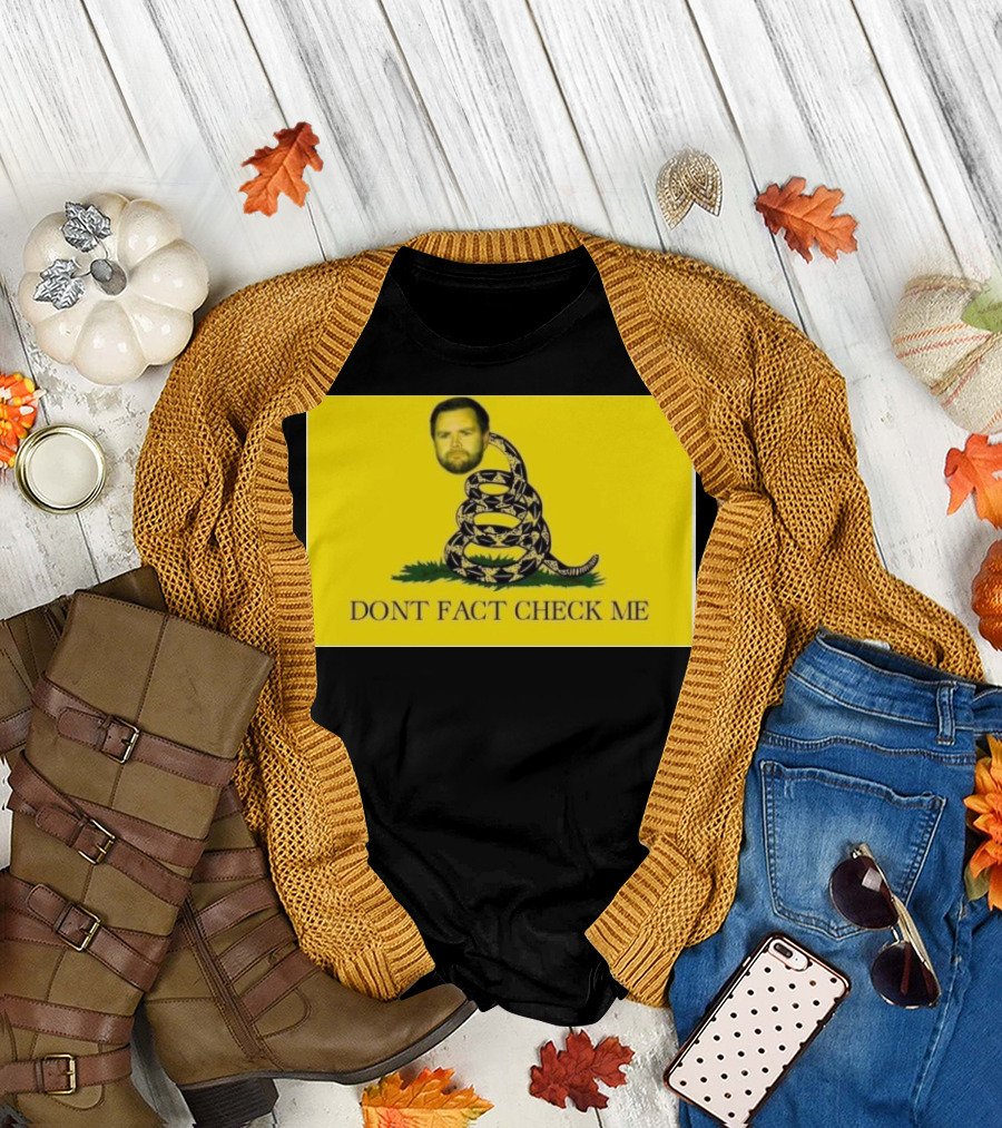 Vance Don't Fact Check Me Gadsden Flag T-Shirt