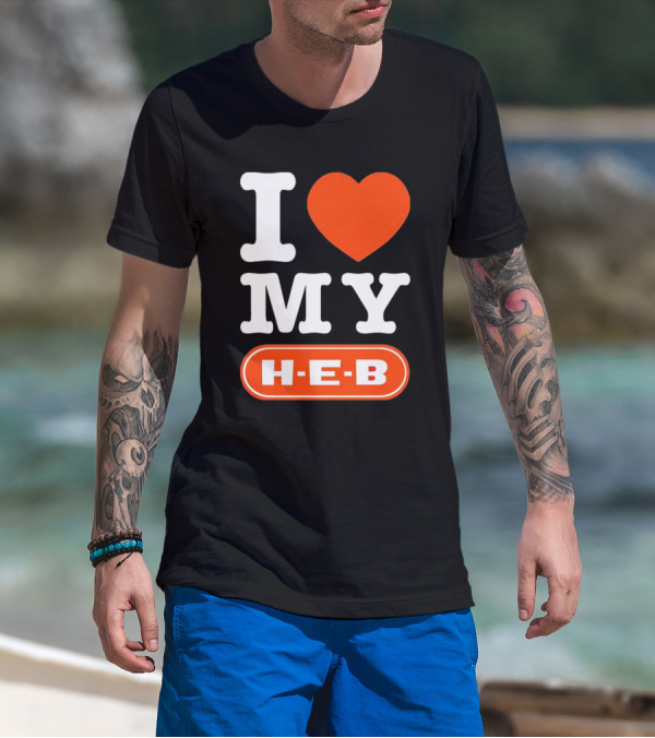 I Love My H-E-B T-Shirt