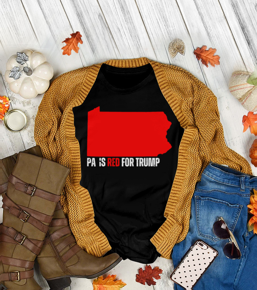 PA Is Red For Trump T-Shirt