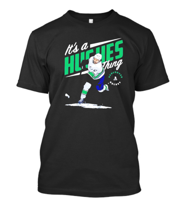 It's A Hughes Thing Vancouver Hockey T-Shirt