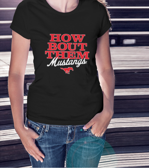 HOW BOUT THEM MUSTANGS SMU T-Shirt