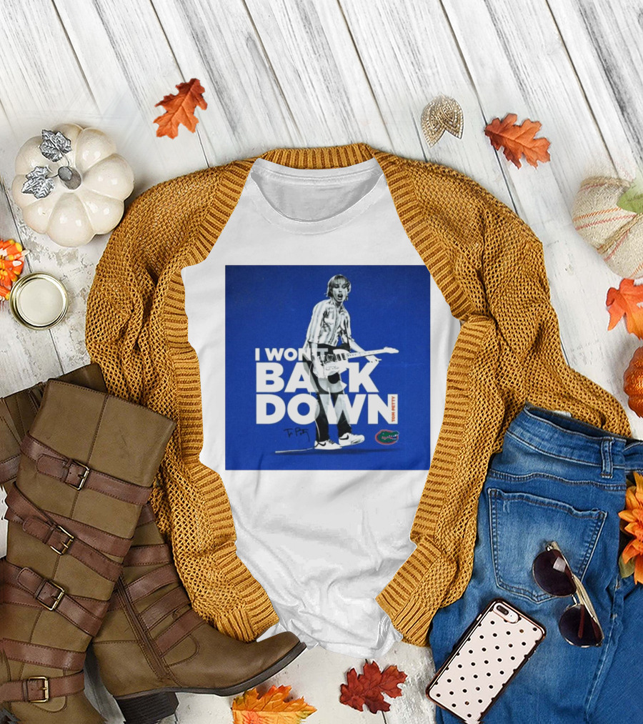 I Won’t Back Down Tom Petty Florida Gators T-Petty Signature T-Shirt