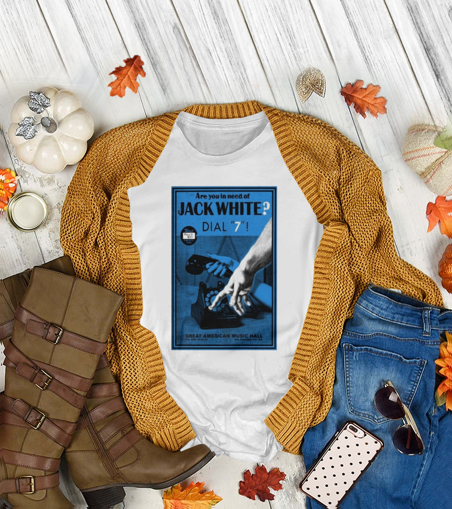 Are You in Need of Jack White? Dial 7 October 4 2024 Great American Music Hall San Francisco CA Concert T-Shirt
