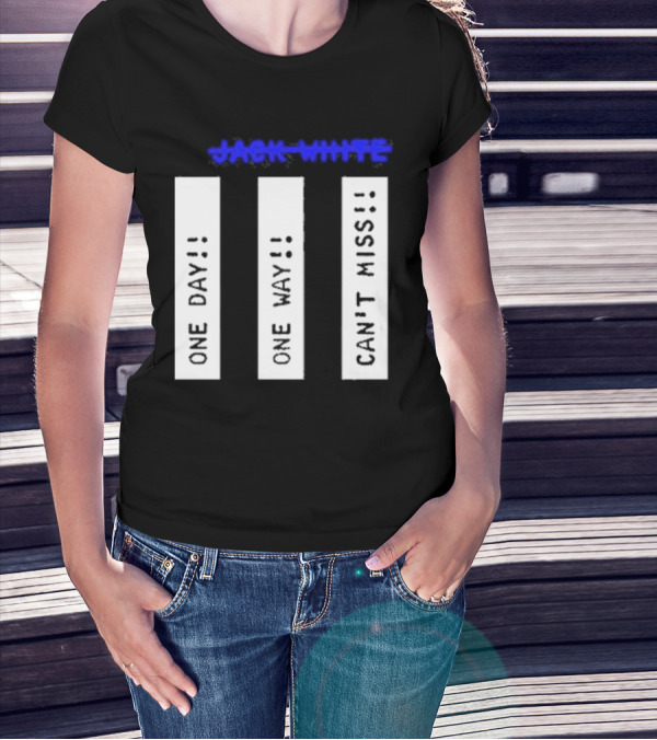 Jack White One Day One Way Can't Miss T-Shirt