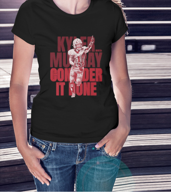 Kyler Murray Consider It Done Arizona Cardinals Football Overlay T-Shirt