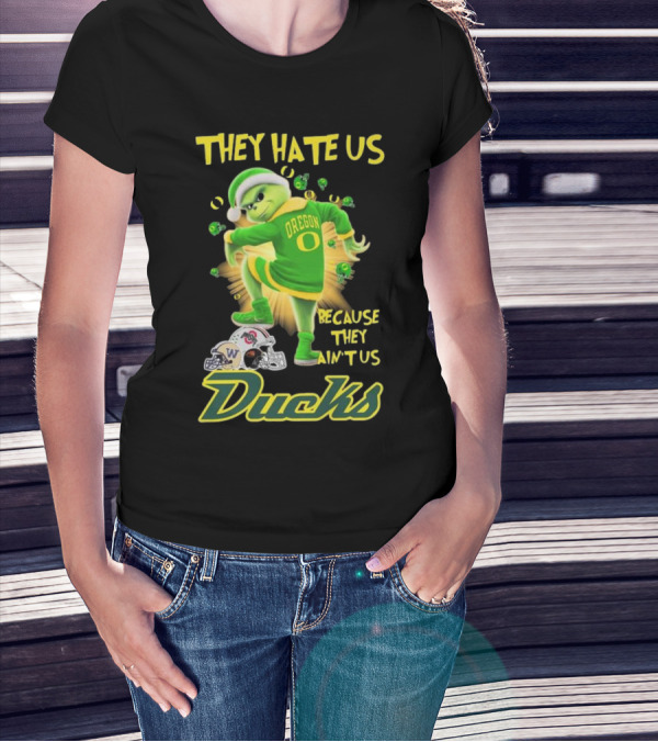 They Hate Us Because They Ain't Us Oregon Ducks Vs Buckeyes And Huskies Santa Grinch T-Shirt