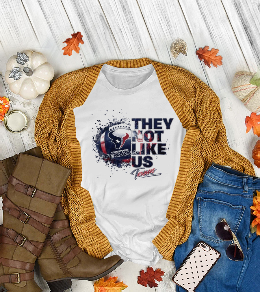 Houston Texans They Not Like Us 2024 Texans T-Shirt