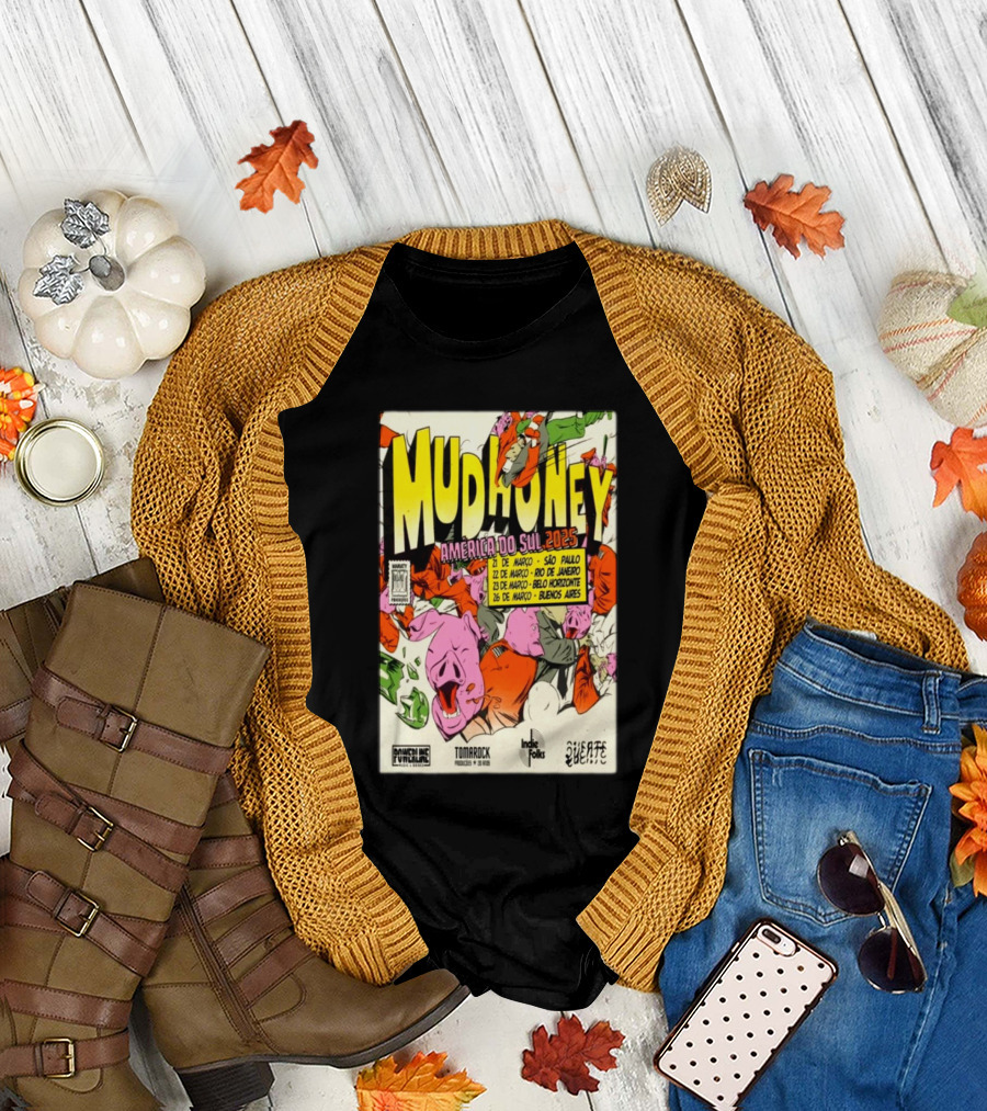 Mudhoney America Do Sul 2025 Tour São Paulo Rio De Janeiro Belo Horizonte Buenos Aires March Dates T-Shirt