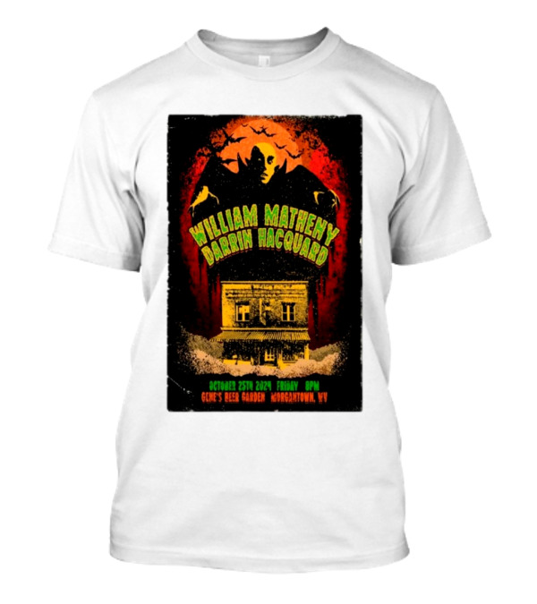 William Matheny And Darrin Hacquard Live At Gene's Beer Garden October 25th 2024 Morgantown WV Event Poster Featuring Dracula T-Shirt