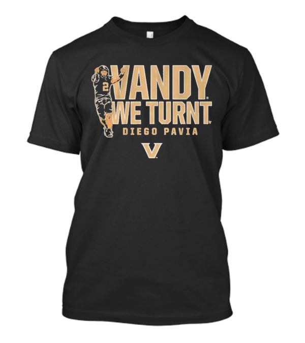 Vandy We Turnt Diego Pavia Vanderbilt Football T-Shirt