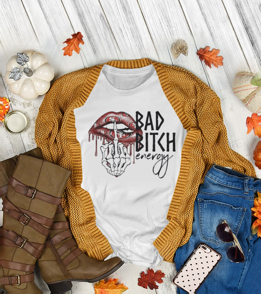 Bad Bitch Energy Kissing Middle Finger Skeleton X San Francisco 49ers T-Shirt