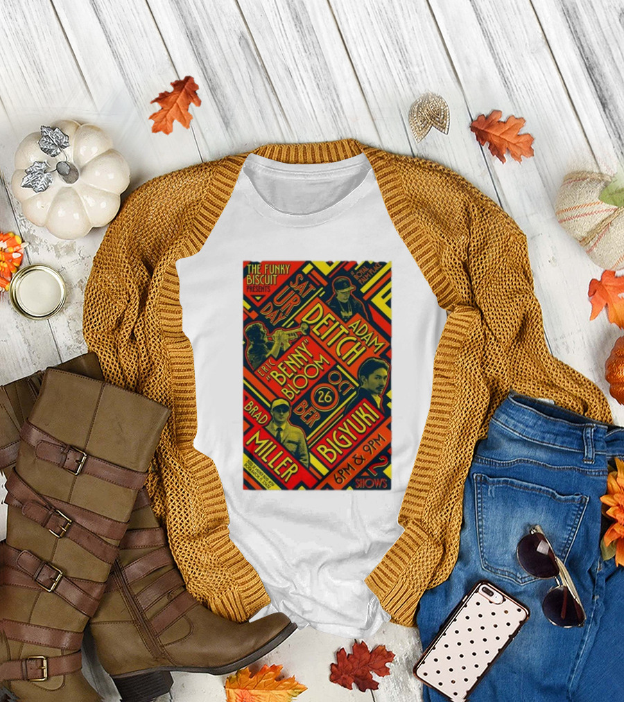 The Funky Biscuit Presents Adam Deitch Benny Bloom Brad Miller Bigyuki Oct 26 2024 Boca Raton 6PM 9PM Show T-Shirt