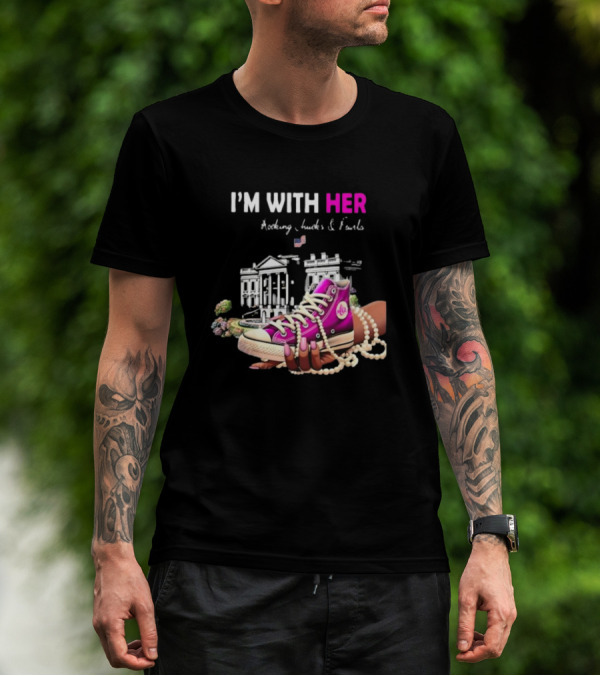I’m With Her Rocking Chucks And Pearls White House Feminist T-Shirt