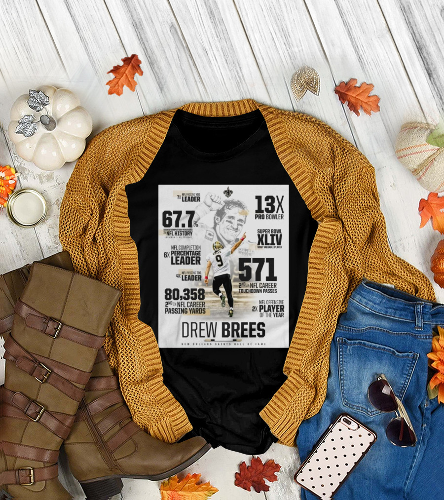 New Orleans Saints Hall Of Fame Drew Brees 13X Pro Bowler Super Bowl XLIV MVP NFL Leader 80,358 Passing Yards T-Shirt