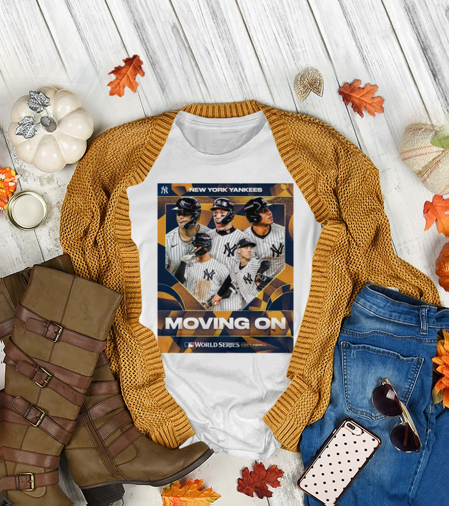 New York Yankees Moving On MLB World Series T-Shirt