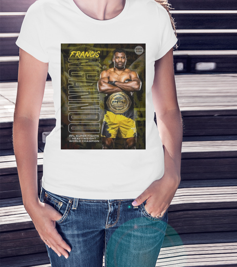 Francis Ngannou PFL Super Fights Heavyweight World Champion MMA Belt T-Shirt