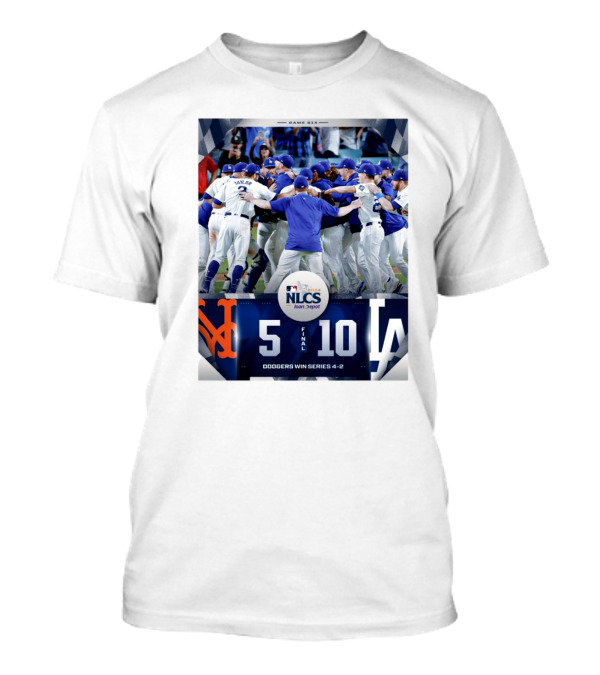 Game Six NLCS 2024 Dodgers 10-5 Mets Dodgers Win Series 4-2 T-Shirt